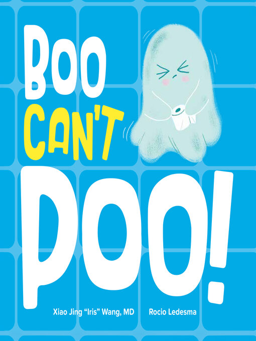 Title details for Boo Can't Poo by Xiao Jing "Iris" Wang, M.D. - Available